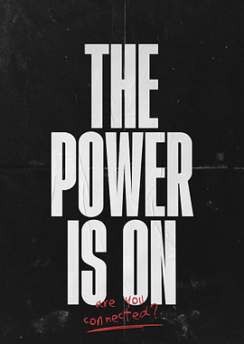 The Power Is On - Motivational Poster