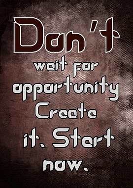 Inspirational Quote: Create Opportunity