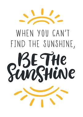Be the Sunshine Inspirational Text Art