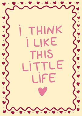 I think I like this life