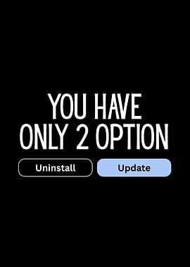 You Have Only 2 Options