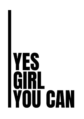 Yes Girl You Can - Motivational Art