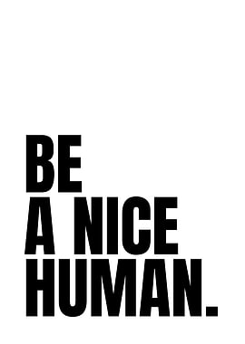 Be a Nice Human