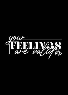 Your Feelings Are Valid Typography