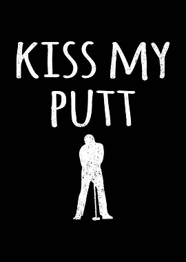 Kiss My Putt Golf