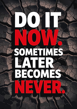 Do it now motivational poster