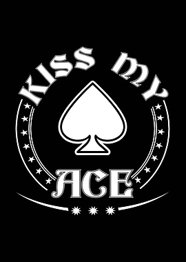 Kiss My Ace Spade