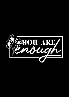You Are Enough Floral Typography Art