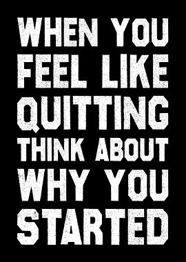 When You Feel Like Quitting Gym Motivational Home Office Art