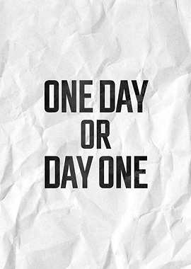 One Day or Day One Motivation