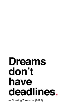 Dreams Don't Have Deadlines