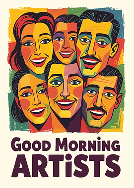 Good Morning Artists Colorful Faces Poster
