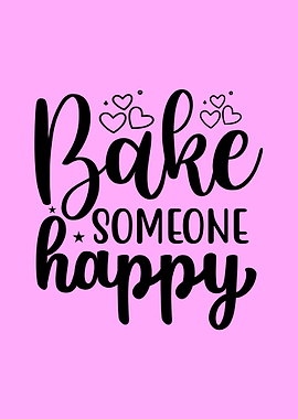 Bake Someone Happy Pink Typography Art