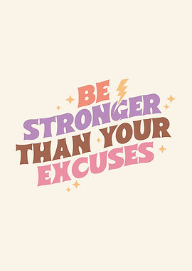 Be Stronger Than Your Excuses