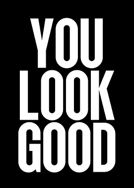 You Look Good
