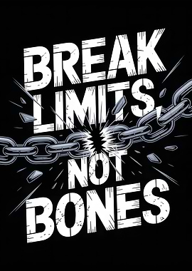 Break Limits Not Bones Motivation
