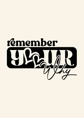 Remember Your Why - Motivational Text Art