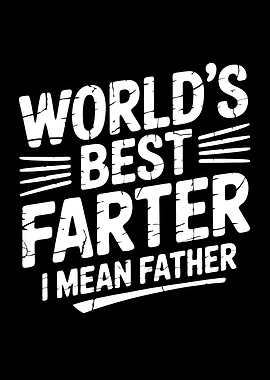 World's Best Farter I Mean Father Funny