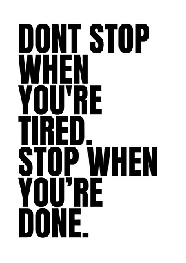 Motivational Quote: Stop When You're Done
