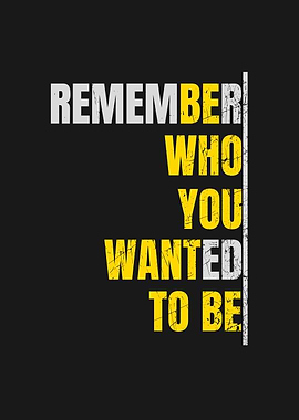 Be Who You Want To Be
