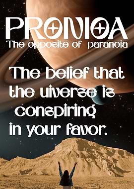 Pronia: Universe Conspiring in Your Favor