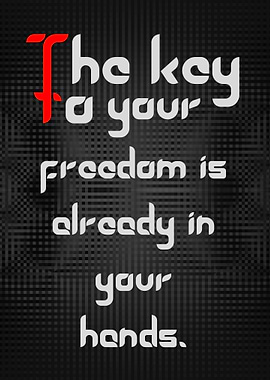 Freedom is in your hands
