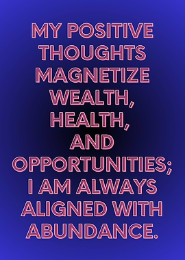 Positive Affirmation: Wealth, Health, Abundance