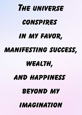 Affirmation: Universe Conspires in My Favor