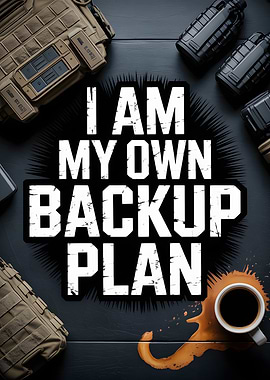 I am my own backup plan