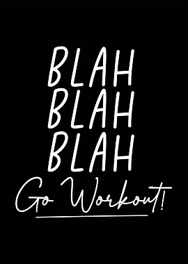 Blah Blah Blah Go Workout!