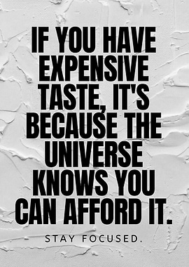 Expensive Taste Inspirational Quote