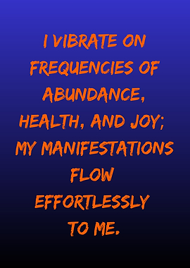Abundance, Health, and Joy Affirmation: manifestation