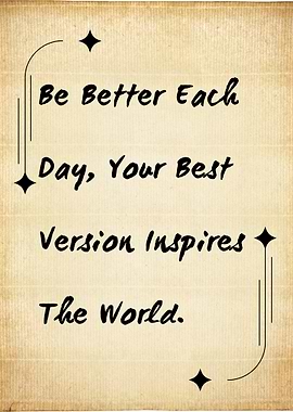 Inspirational Quote: Be Better Each Day