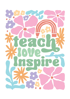 Teach Love Inspire Floral Art