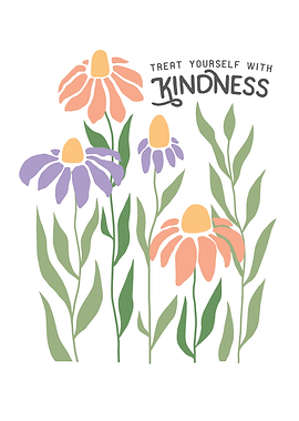 Treat Yourself With Kindness Floral Art