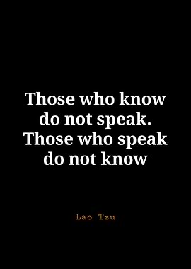 Lao Tzu Quote: Knowledge and Speech