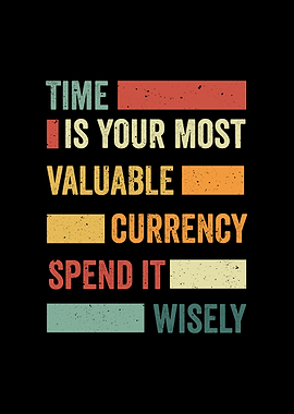 Time is Your Most Valuable Currency Retro Text
