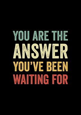 Inspirational Quote: You Are The Answer Retro Text