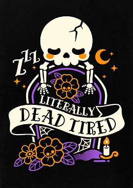 Literally Dead Tired sleeping Skeleton