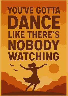 Dance Like Nobody's Watching Poster