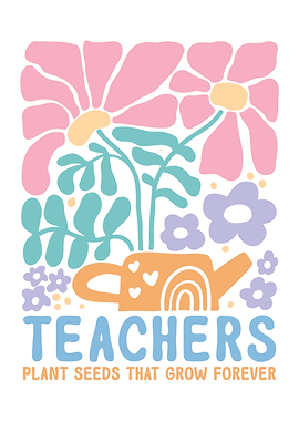 Teachers Plant Seeds That Grow Forever