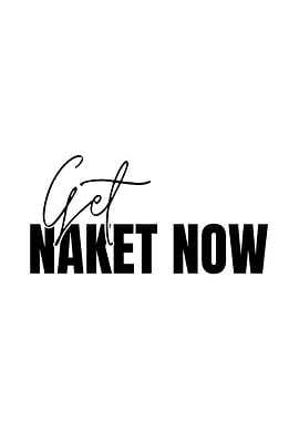 Get Naket Now