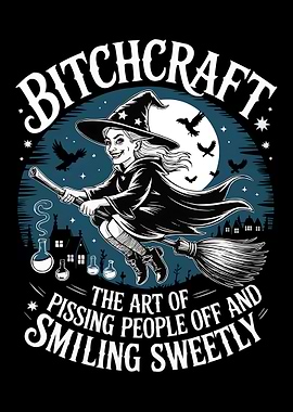 Bitchcraft: The Art of Smiling Sweetly
