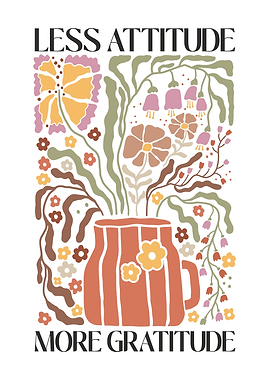 Less Attitude More Gratitude Floral Art