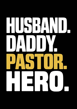 Husband Daddy Pastor Hero