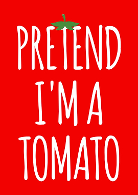 Pretend I'm a Tomato Text Art