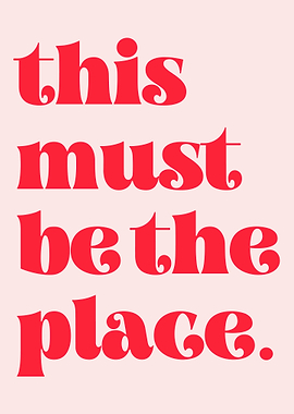 This Must Be The Place Text Art