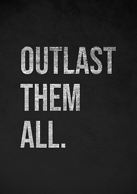 Outlast Them All Motivational Text Art