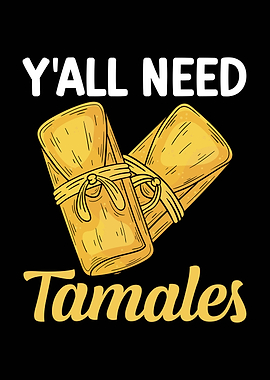 Y'all Need Tamales