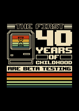 The First 40 Years Of Childhood